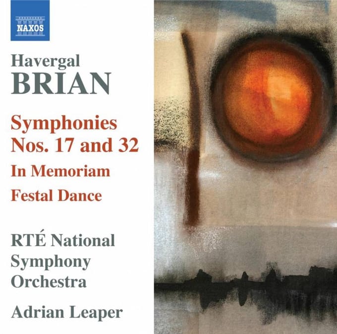 RTÉ National Symphony Orchestra, Adrian Leaper - Brian: Symphonies Nos. 17 and 32 | In Memoriam | Festal Dance (CD)