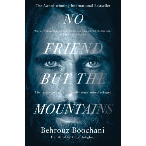No Friend But The Mountains - Behrouz Boochani