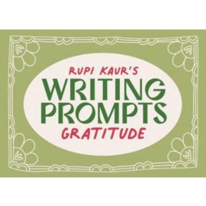 Rupi Kaur's Writing Prompts Gratitude - Rupi Kaur's Writing Prompts - Rupi Kaur