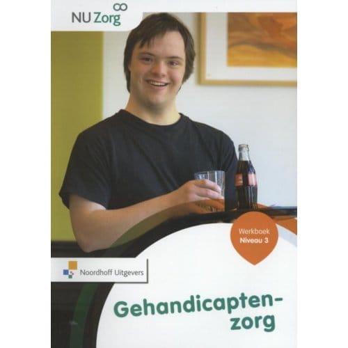 Gehandicaptenzorg / Niveau 3 / Werkboek - Nu Zorg