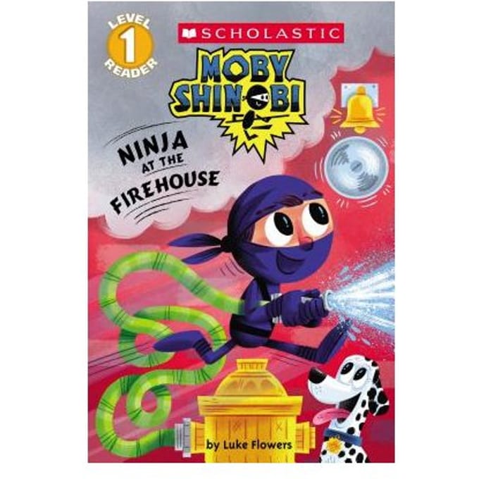 Ninja At The Firehouse (Moby Shinobi: Scholastic Reader, Level 1) - Luke Flowers