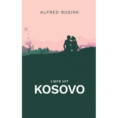 Liefs Uit Kosovo - Alfred Busink
