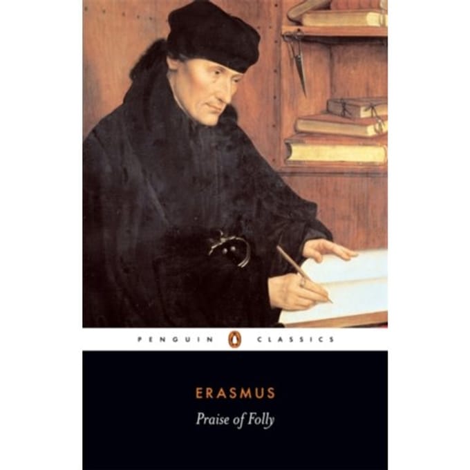 Praise Of Folly - Desiderius Erasmus