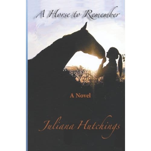 A Horse To Remember - Juliana Hutchings