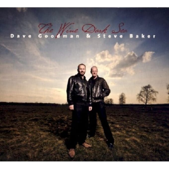 Dave Goodman & Steve Baker - The Wine Dark Sea (CD)