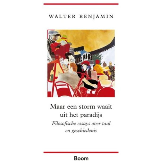 Maar Een Storm Waait Uit Het Paradijs - Walter Benjamin