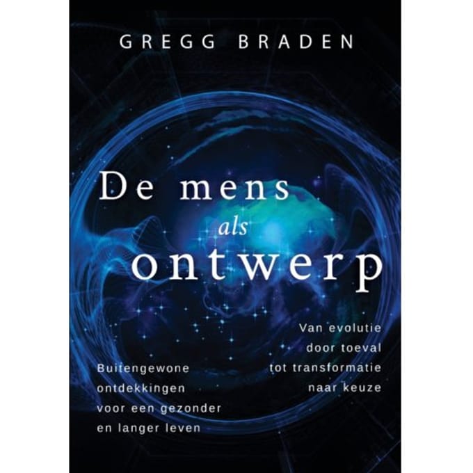 De Mens Als Ontwerp - Gregg Braden