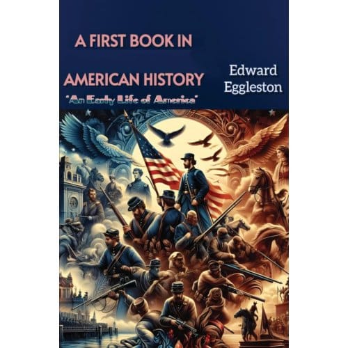 A First Book In American History - Edward Eggleston