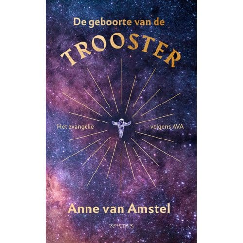 De Geboorte Van De Trooster - Anne van Amstel