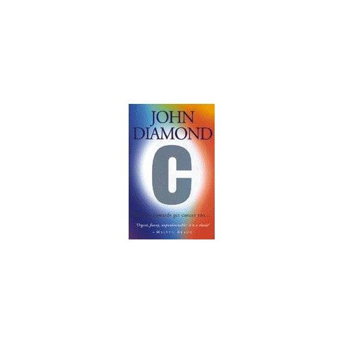 C: Because Cowards Get Cancer Too - John Diamond