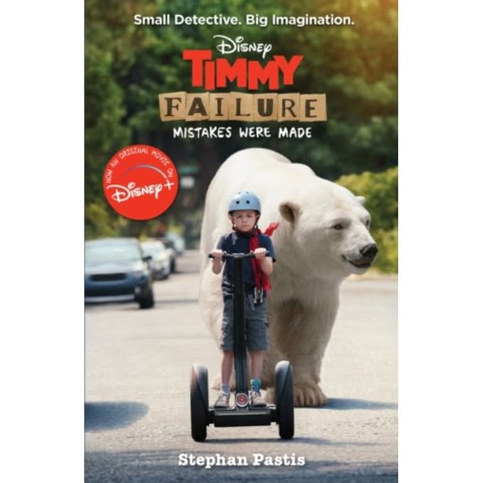 Timmy Failure: Mistakes Were Made - Timmy Failure - Stephan Pastis