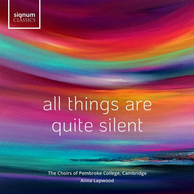 All Things Are Quite Silent - Cambridge The Choirs Of Pembroke
