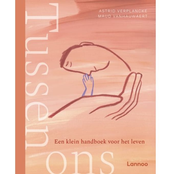 Tussen Ons - Een Klein Handboek Voor Het Leven - Maud Vanhauwaert