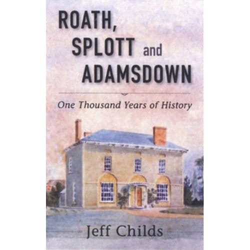 Roath, Splott And Adamsdown: One Thousand Years Of History - Jeff Childs