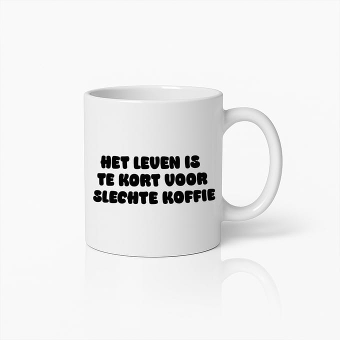 Grappige Koffiemok – Het Leven is te Kort voor Slechte Koffie Beker