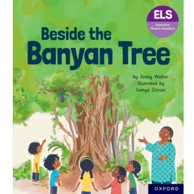 Essential Letters And Sounds: Essential Phonic Readers: Oxford Reading Level 6: Beside The Banyan - Jonny Walker