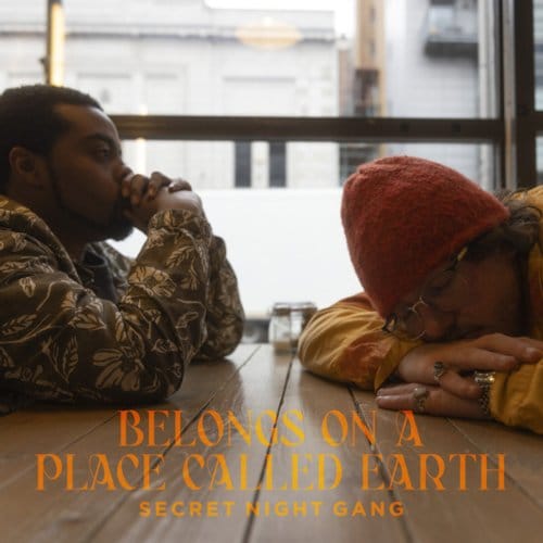 Belongs On A Place Called Earth - Secret Night Gang