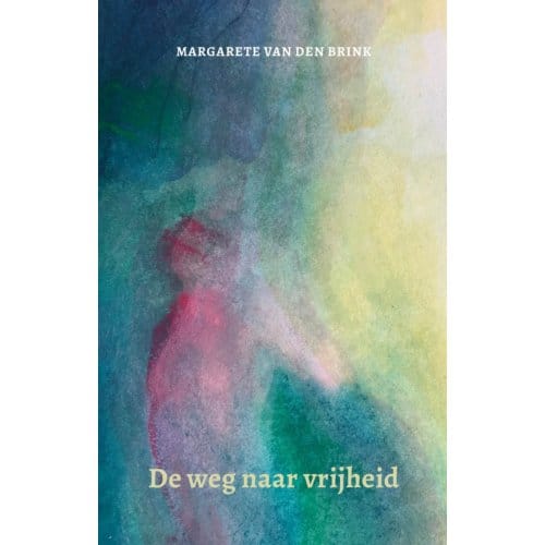 Op Weg Naar Vrijheid - Margarete van den Brink