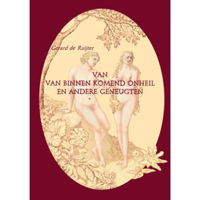 Van Van Binnen Komend Onheil En Andere Geneugten. - Gerard de Ruijter