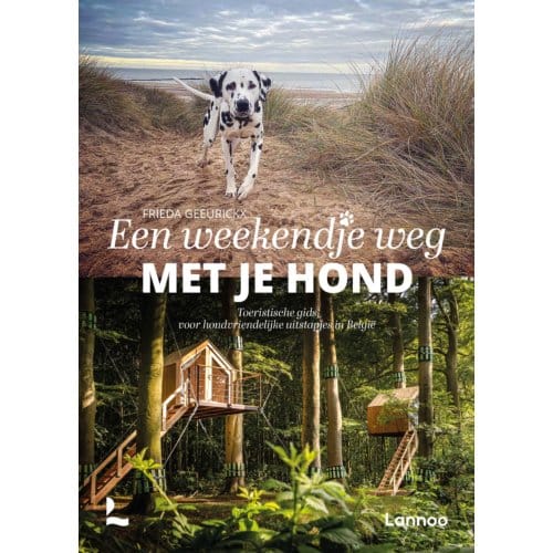 Een Weekendje Weg Met Je Hond - Frieda Geeurickx