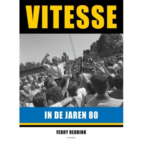 Vitesse In De Jaren 80 - Ferry Reurink