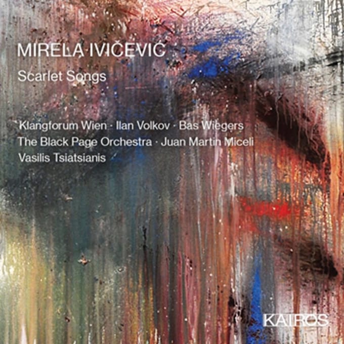 Klangforum Wien, Bas Wiegers, Ilan Volkov - Mirela Ivicevic: Scarlet Songs (CD)