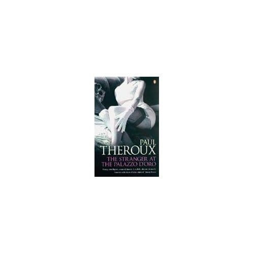 The Stranger At The Palazzo D'Oro - Paul Theroux