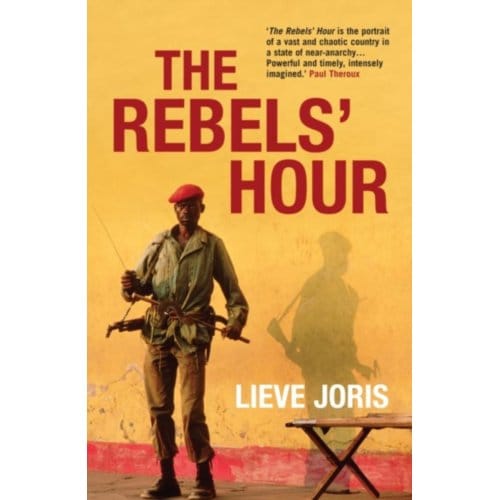 The Rebels' Hour - Lieve Joris