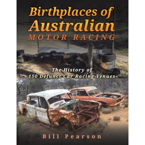 Birthplaces Of Australian Motor Racing - Bill Pearson
