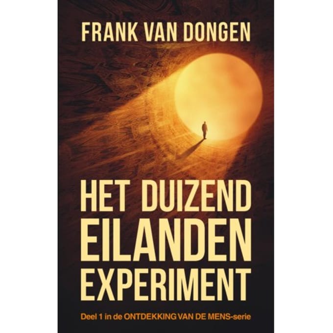 Het Duizend Eilanden Experiment - Ontdekking Van De Mens - Frank Van Dongen