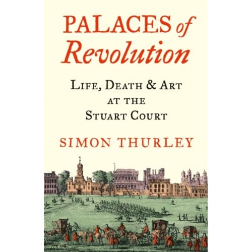 Palaces Of Revolution - Simon Thurley