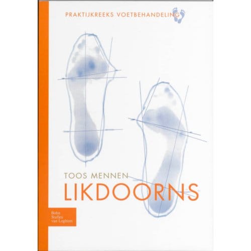 Likdoorns - Praltijkreeks Voetbehandeling - T. Mennen