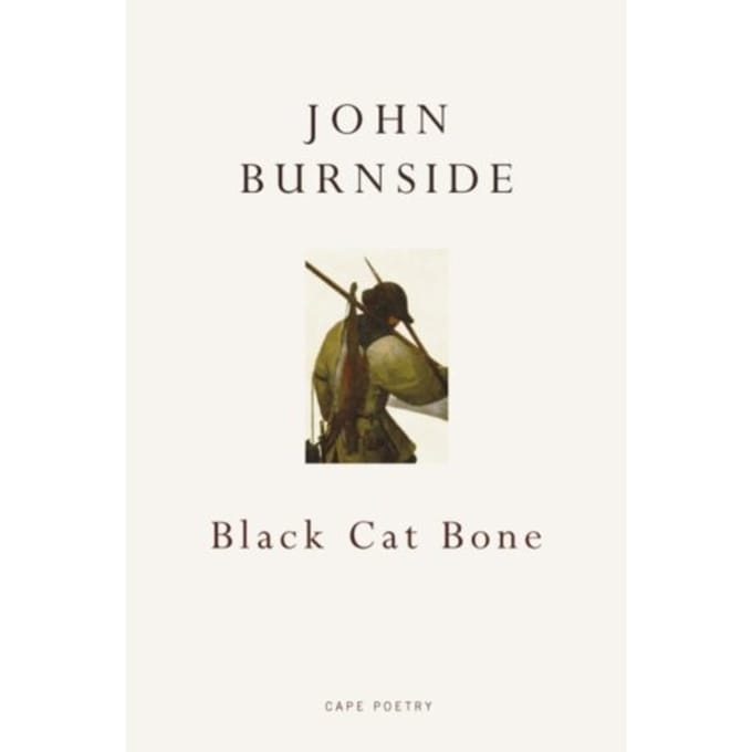 Black Cat Bone - John Burnside