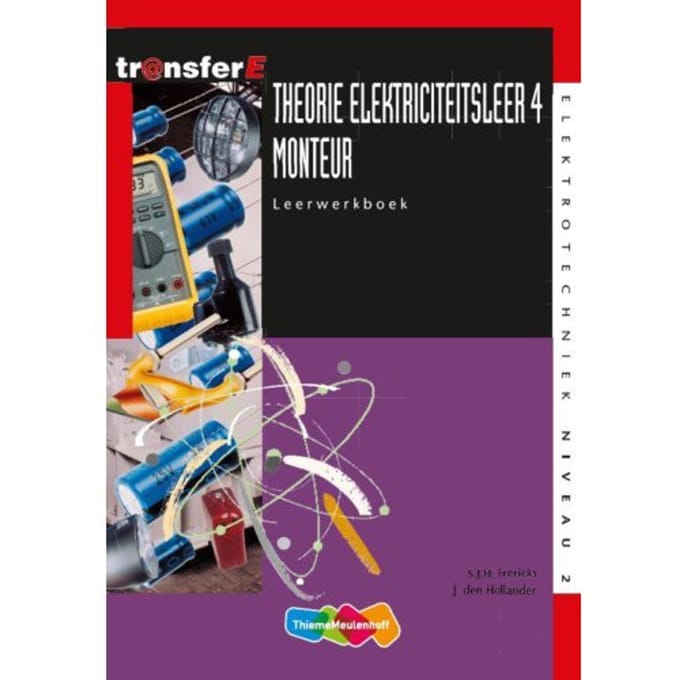 Theorie Elektriciteitsleer / 4 Monteur / Leerwerkboek - Transfere - S.J.H. Frericks