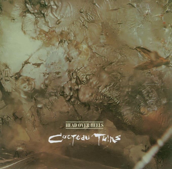 Head Over Heels - Cocteau Twins
