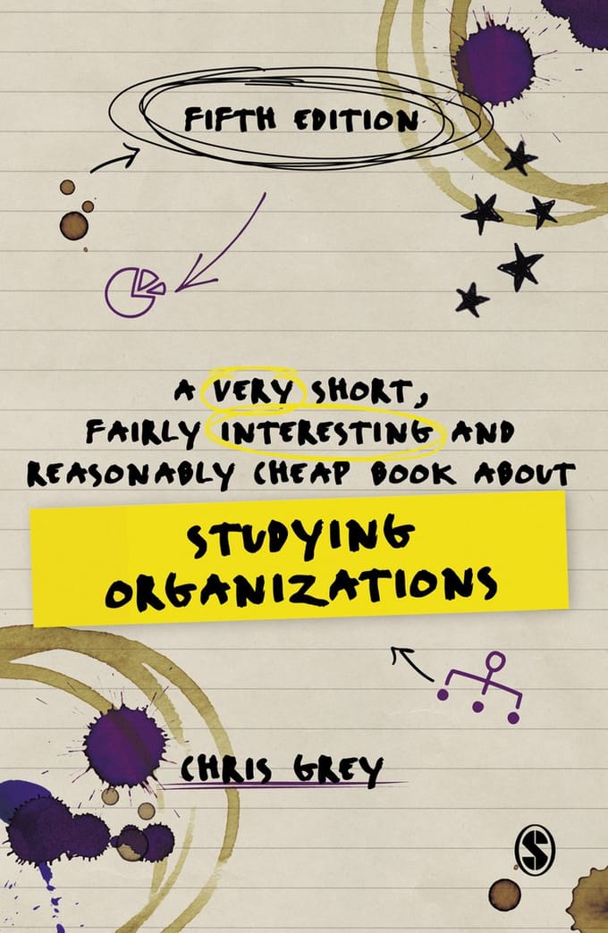 A Very Short, Fairly Interesting And Reasonably Cheap Book About Studying Organizations - Grey