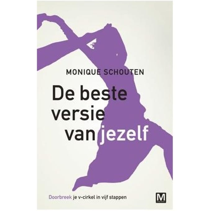 De Beste Versie Van Jezelf - Monique Schouten