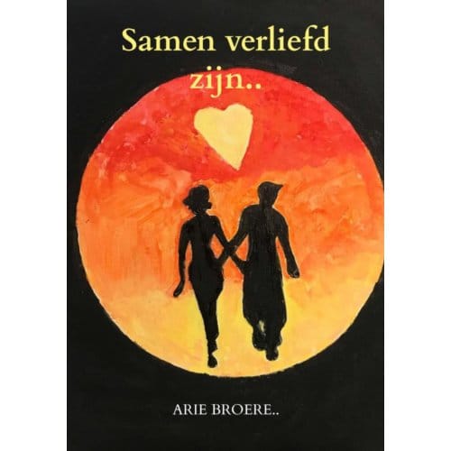 Samen Verliefd Zijn.. - Arie Broere