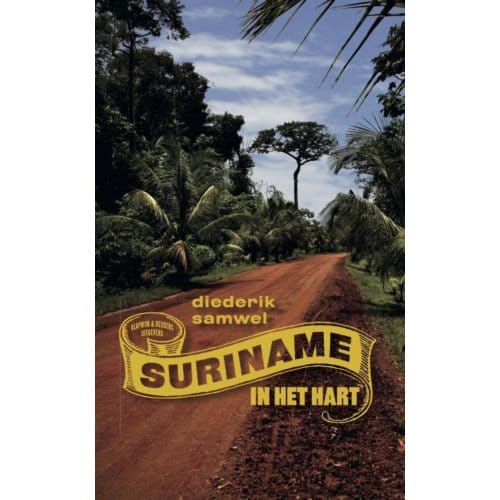 Suriname In Het Hart - Diederik Samwel