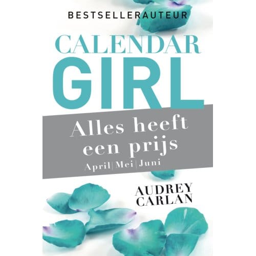 Alles Heeft Een Prijs - April/Mei/Juni - Calendar Girl - Audrey Carlan
