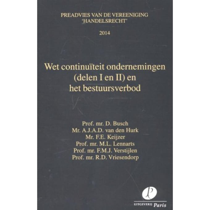 Wet Continuïteit Ondernemingen En Het Bestuursverbod / I En Ii 2014 - Preadviezen - D. Busch