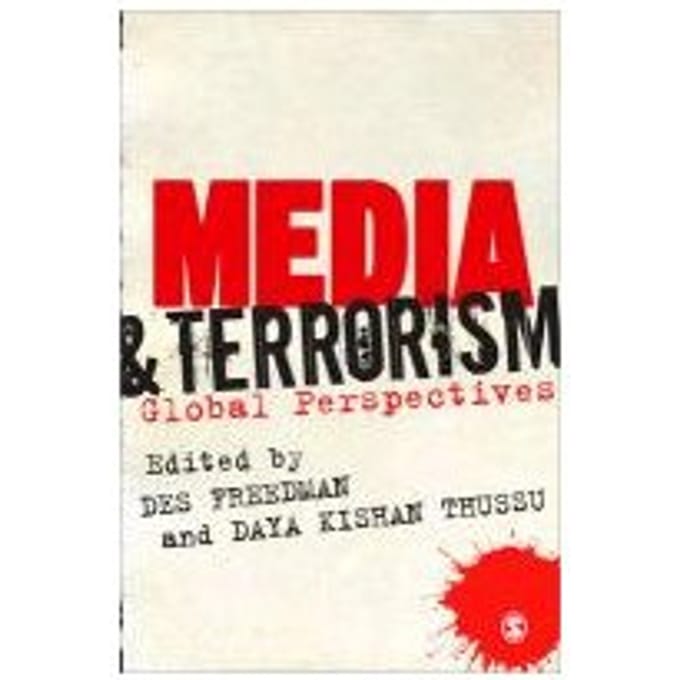 Media And Terrorism: Global Perspectives - Freedman