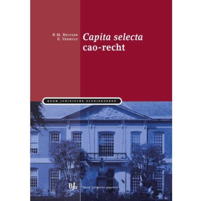 Capita Selecta Cao-Recht - Boom Juridische Studieboeken - R.M. Beltzer