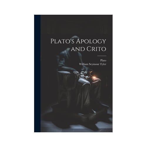 Plato's Apology And Crito - William Seymour Tyler