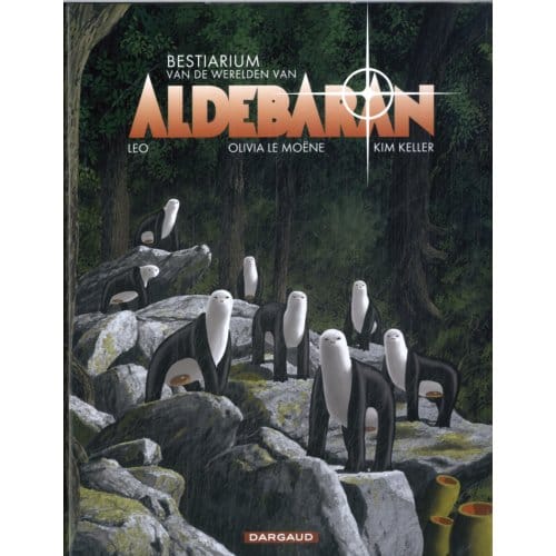 Bestiarium Van De Werelden Van Aldebaran - Aldebaran - Olivia Le Moëne