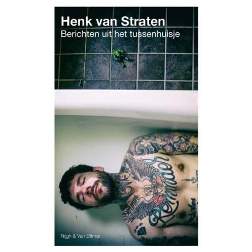 Berichten Uit Het Tussenhuisje - Henk van Straten