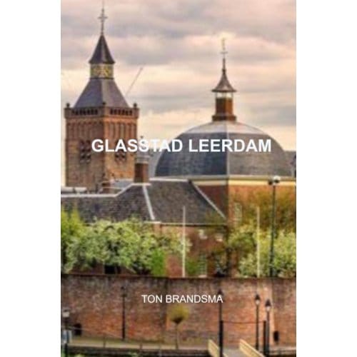Glasstad Leerdam - Ton Brandsma