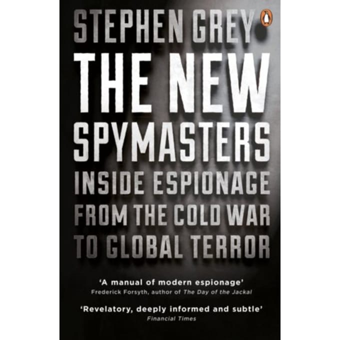 The New Spymasters - Stephen Grey