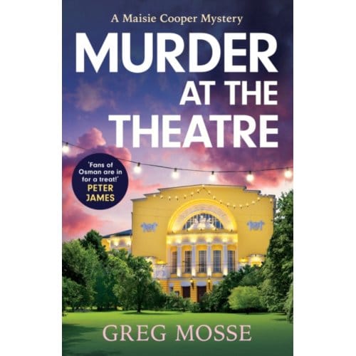 Murder At The Theatre - A Maisie Cooper Mystery - Greg Mosse