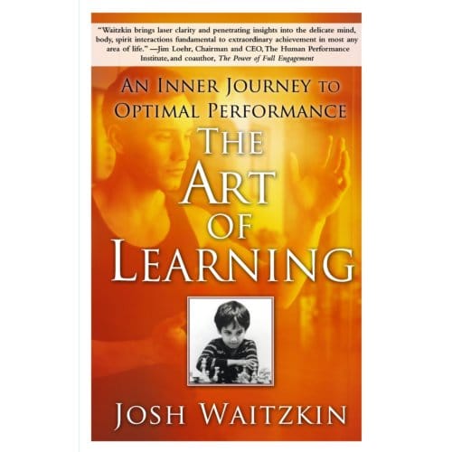 The Art Of Learning - Josh Waitzkin